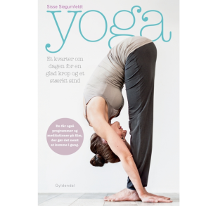 Siegumfeldt, Sisse: Yoga. Et kvarter om dagen for en glad krop og et strkt sind
