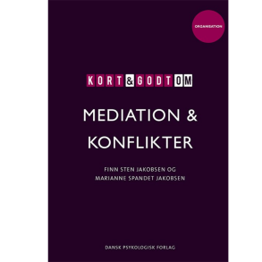 Jakobsen og Jakobsen: Kort & godt om MEDIATION & KONFLIKTER