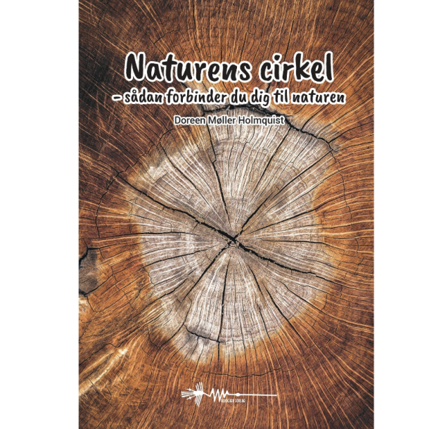 Holmquist, Doreen M�ller: Naturens cirkel - s�dan forbinder du dig til naturen