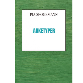 Skogemann, Pia: Arketyper 