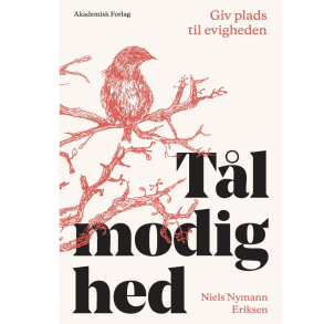Eriksen, Niels Nymann: T�lmodighed