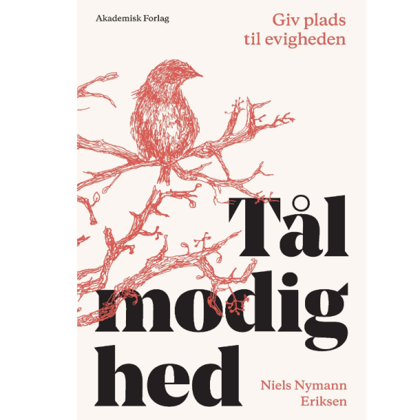 Eriksen, Niels Nymann: T�lmodighed