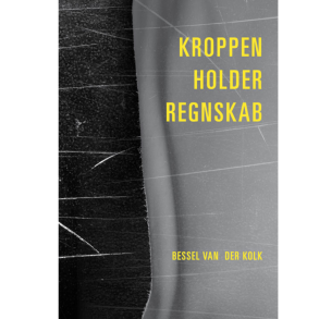 Kolk, Bessel van der: Kroppen holder regnskab