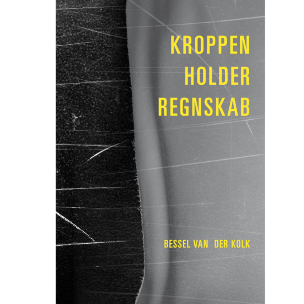 Kolk, Bessel van der: Kroppen holder regnskab