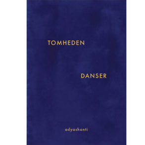 Adyashanti: Tomheden danser