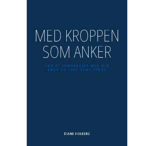 Holberg, Diane: Med kroppen som anker