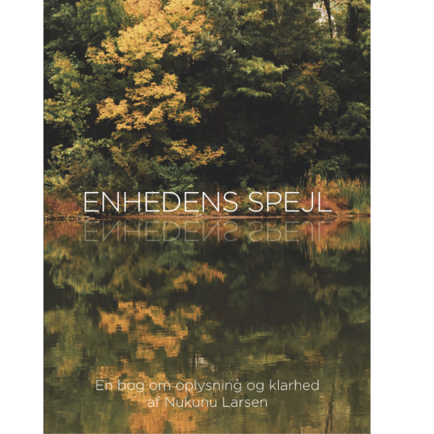 Larsen, Nukunu: Enhedens Spejl