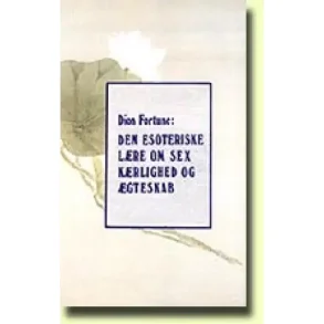 Fortune, Dion - Den esoteriske l�re om sex
