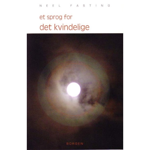 Fasting, Neel: Et sprog for det kvindelige