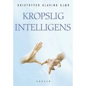 Kjr, Kristoffer Glavind: Kropslig intelligens