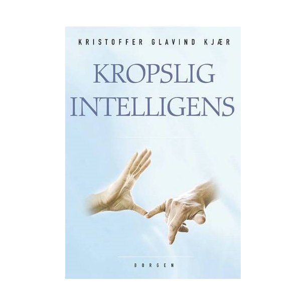 Kjr, Kristoffer Glavind: Kropslig intelligens