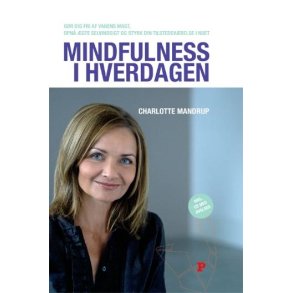 Mandrup, Charlotte - Mindfulness i hverdagen