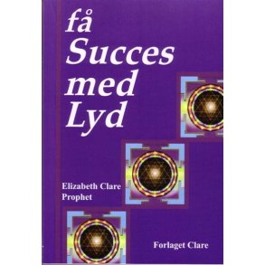 Prophet, Elizabeth Clare: F succes med lyd