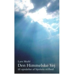 Muhl, Lars: Den himmelske vej til opnelse af hjertets stilhed