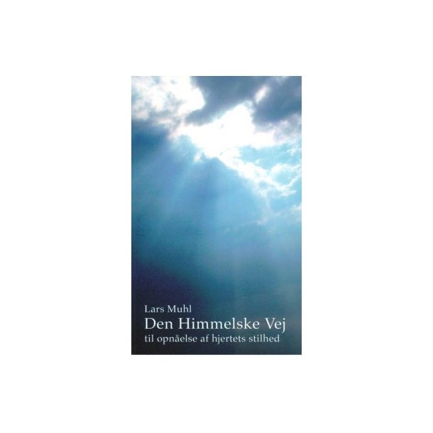 Muhl, Lars: Den himmelske vej til opnelse af hjertets stilhed