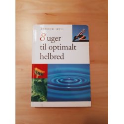Weil, Andrew: 8 uger til optimalt helbred