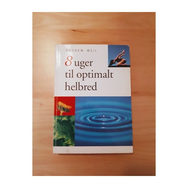 Weil, Andrew: 8 uger til optimalt helbred