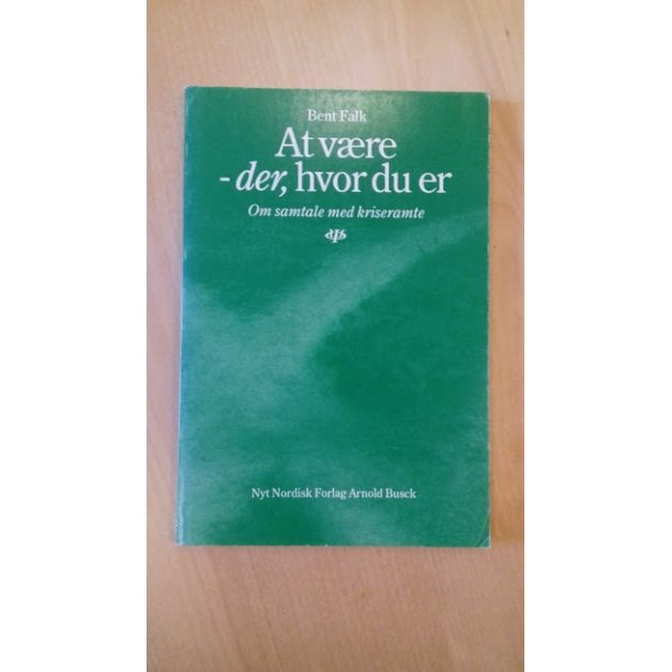 Falk, Bent: At vre der hvor du er
