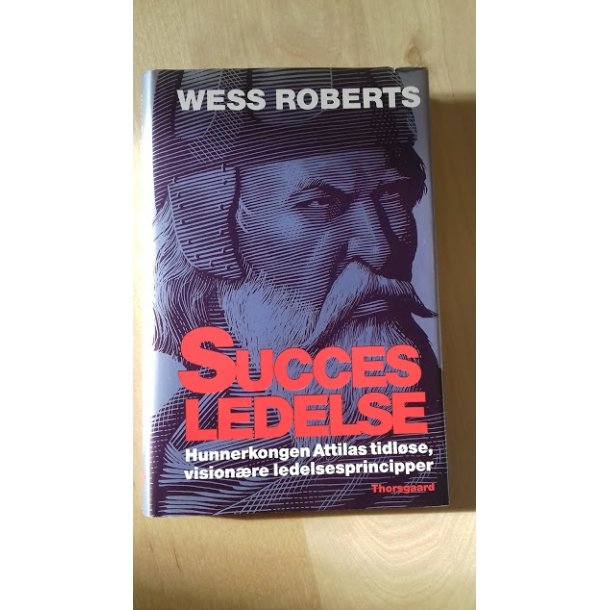 Roberts, Wess: Succes ledelse