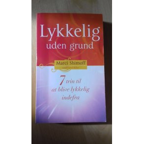Shimoff, Marci: Lykkelig uden grund