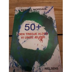 Nordahl, Bertill: 50+ Den tredje alder