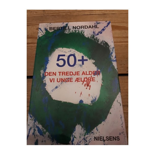 Nordahl, Bertill: 50+ Den tredje alder