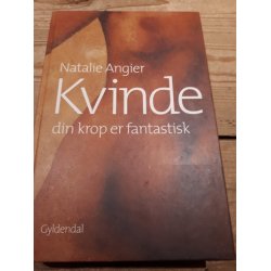 Angier, Natalie: Kvinde, din krop er fantastisk