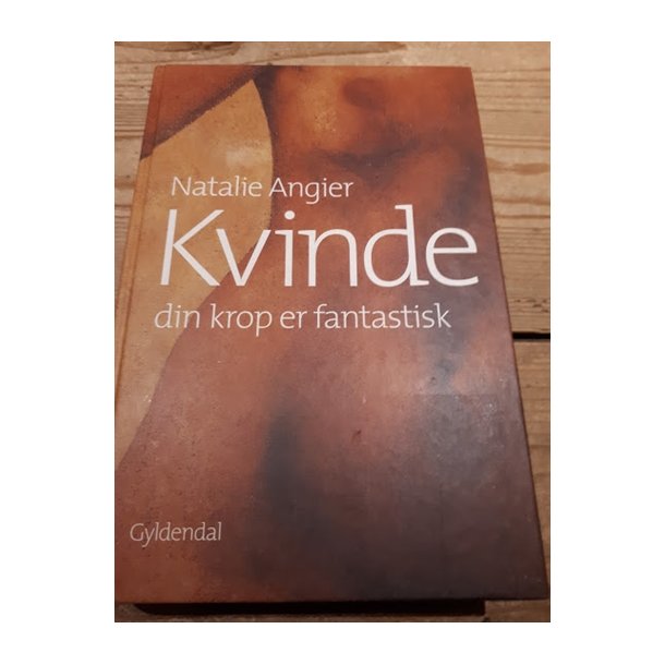 Angier, Natalie: Kvinde, din krop er fantastisk