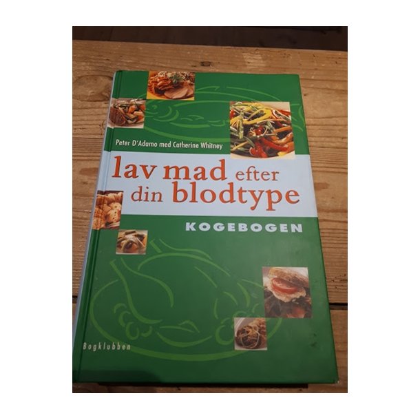 D'adamo, Peter og Catherine Whitney: Lav mad efter din blodtype