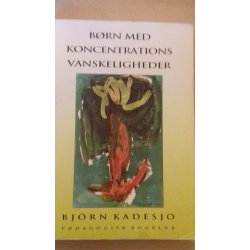 Kadesj, Bjrn: Brn med koncentrations vanskeligheder