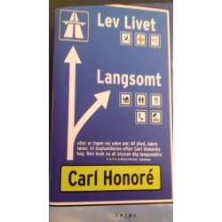 Honore, Carl: Lev livet langsomt