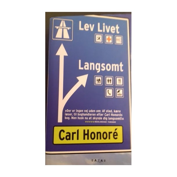 Honore, Carl: Lev livet langsomt