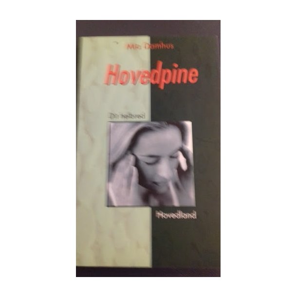 Damhus, Mia: Hovedpine