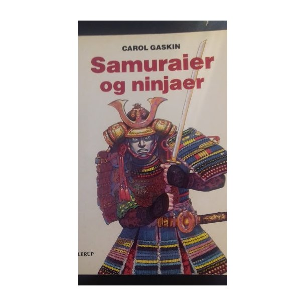 Gaskin, Carol: Samuraier og Ninjaer