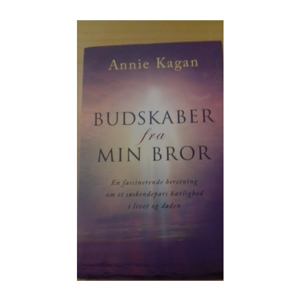 Kagan, Annie: Budskaber fra min bror