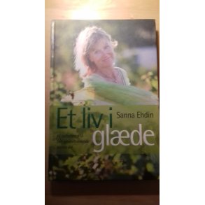 Ehdin, Sanna: Et liv i glde