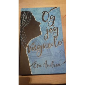 Andrea, Eva: Og jeg vgnede