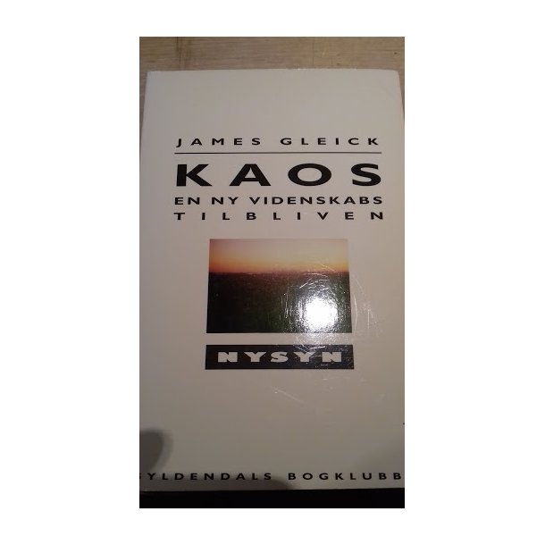Gleick, James: KAOS - en ny videnskabs tilblivelse