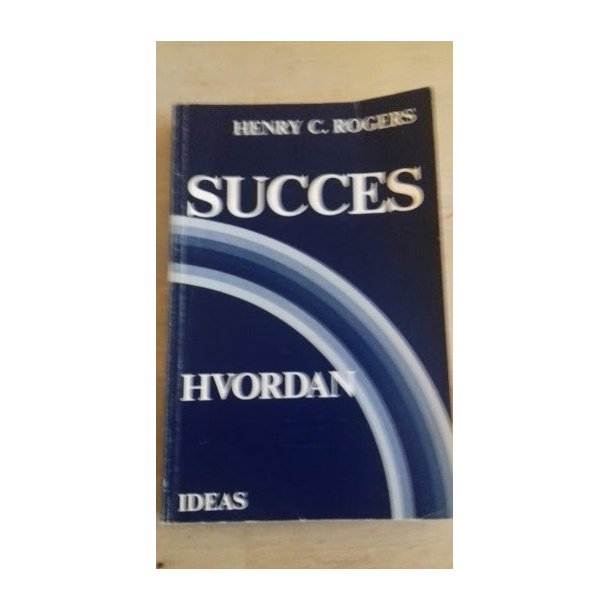 Rogers; Henry C.: Succes hvordan