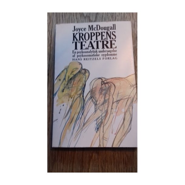 Mcdougall, Joyce: Kroppens teatre