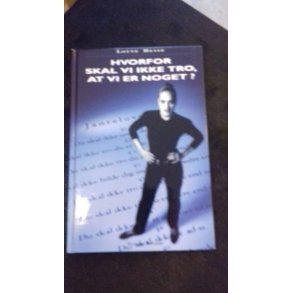 Heise, Lotte: Hvorfor skal vi ikke tro, at vi er noget