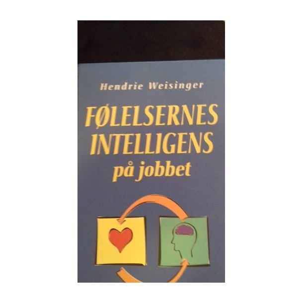 Weisinger, Hendrie: Flelsernes intelligens p jobbet