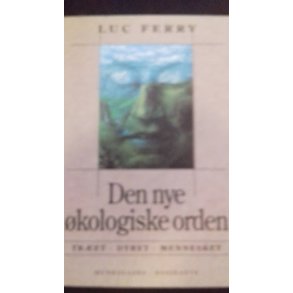 Ferry, Luc: Den nye kologiske orden