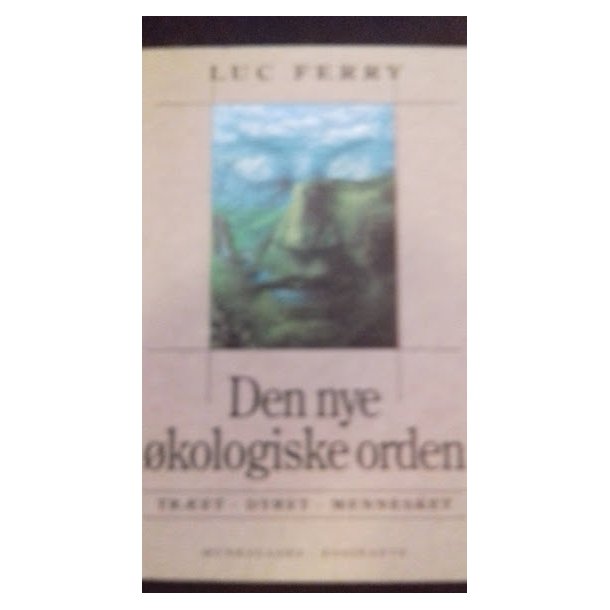 Ferry, Luc: Den nye kologiske orden