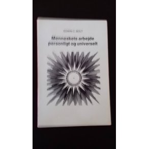 Bolt, Edwin C.: Menneskets arbejde personligt og spirituelt