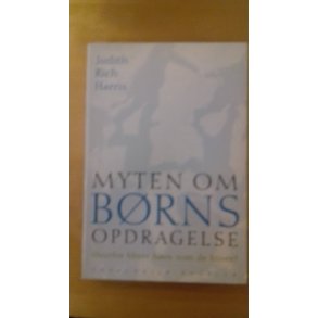 Harris, Judith Rich: Myten om brns opdragelse