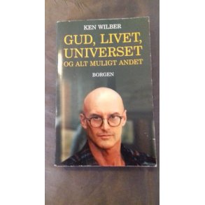 Wilber, Ken: Gud, livet, universet 