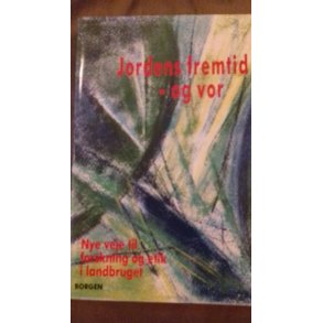 Heide-Jensen, Jrgen: Jordens fremtid - og vor