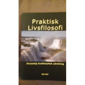 Riel, Alex; Praktisk livsfilosofi