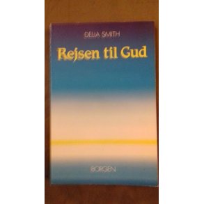 Smith, Delia: Rejsen til GUD